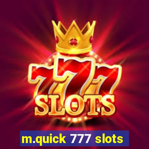 m.quick 777 slots